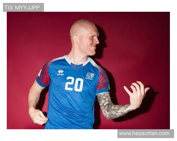 冰岛足球明星的崛起与成就探秘之旅